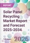 Solar Panel Recycling Market Report and Forecast 2025-2034 - Product Thumbnail Image