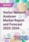 Vector Network Analyser Market Report and Forecast 2025-2034 - Product Image