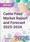 Cattle Feed Market Report and Forecast 2025-2034- Product Image