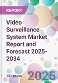 Video Surveillance System Market Report and Forecast 2025-2034- Product Image