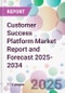 Customer Success Platform Market Report and Forecast 2025-2034 - Product Thumbnail Image