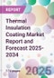 Thermal Insulation Coating Market Report and Forecast 2025-2034 - Product Thumbnail Image