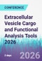 Extracellular Vesicle Cargo and Functional Analysis Tools 2026 (Portland, Oregon, United States - March 15-16, 2026) - Product Image