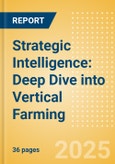 Strategic Intelligence: Deep Dive into Vertical Farming- Product Image