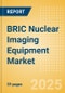 BRIC Nuclear Imaging Equipment Market Outlook to 2033 - Positron Emission Tomography (PET) Systems, Single Photon Emission Computed Tomography (SPECT) Systems and Others - Product Image