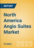 North America Angio Suites Market Outlook to 2033 - Single Plane Angio Suites and Biplane Angio Suites- Product Image