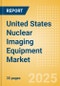 United States Nuclear Imaging Equipment Market Outlook to 2033 - Positron Emission Tomography (PET) Systems, Single Photon Emission Computed Tomography (SPECT) Systems and Others - Product Image