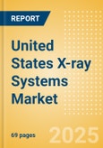 United States X-ray Systems Market Outlook to 2033 - Computed Radiography (CR) X-ray Systems and Direct Digital Radiography (DDR) X-ray Systems- Product Image