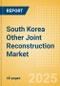 South Korea Other Joint Reconstruction Market Outlook to 2033 - Ankle Replacement, Elbow Replacement, Digits Replacement and Wrist Replacement - Product Thumbnail Image