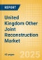United Kingdom Other Joint Reconstruction Market Outlook to 2033 - Ankle Replacement, Elbow Replacement, Digits Replacement and Wrist Replacement - Product Image