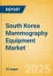 South Korea Mammography Equipment Market Outlook to 2033 - Full Field Digital Mammography Equipment - Product Thumbnail Image