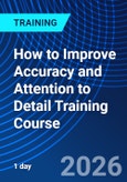 How to Improve Accuracy and Attention to Detail Training Course (ONLINE EVENT: April 23, 2026)- Product Image
