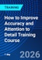 How to Improve Accuracy and Attention to Detail Training Course (April 23, 2026) - Product Thumbnail Image