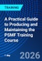 A Practical Guide to Producing and Maintaining the PSMF Training Course (September 29, 2026) - Product Thumbnail Image