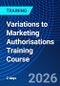 Variations to Marketing Authorisations Training Course (November 11-12, 2026) - Product Image