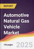 Automotive Natural Gas Vehicle Market Report: Trends, Forecast and Competitive Analysis to 2031- Product Image
