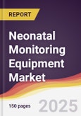 Neonatal Monitoring Equipment Market Report: Trends, Forecast and Competitive Analysis to 2031- Product Image