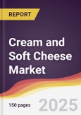 Cream and Soft Cheese Market Report: Trends, Forecast and Competitive Analysis to 2031- Product Image