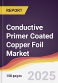 Conductive Primer Coated Copper Foil Market Report: Trends, Forecast and Competitive Analysis to 2031- Product Image