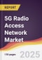5G Radio Access Network Market Report: Trends, Forecast and Competitive Analysis to 2031 - Product Thumbnail Image