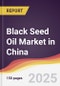 Black Seed Oil Market in China - Product Image