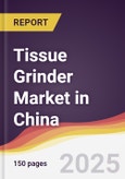 Tissue Grinder Market in China- Product Image