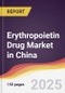 Erythropoietin Drug Market in China - Product Thumbnail Image
