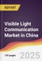 Visible Light Communication Market in China - Product Thumbnail Image