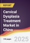 Cervical Dysplasia Treatment Market in China - Product Thumbnail Image