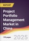 Project Portfolio Management Market in China - Product Thumbnail Image