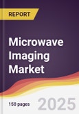 Microwave Imaging Market Report: Trends, Forecast and Competitive Analysis to 2031- Product Image