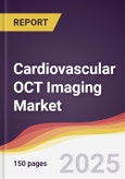Cardiovascular OCT Imaging Market Report: Trends, Forecast and Competitive Analysis to 2031- Product Image