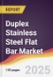 Duplex Stainless Steel Flat Bar Market Report: Trends, Forecast and Competitive Analysis to 2031 - Product Image