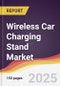 Wireless Car Charging Stand Market Report: Trends, Forecast and Competitive Analysis to 2031 - Product Thumbnail Image