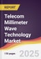 Telecom Millimeter Wave Technology Market Report: Trends, Forecast and Competitive Analysis to 2031 - Product Thumbnail Image
