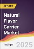 Natural Flavor Carrier Market Report: Trends, Forecast and Competitive Analysis to 2031- Product Image
