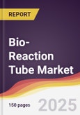 Bio-Reaction Tube Market Report: Trends, Forecast and Competitive Analysis to 2031- Product Image