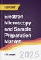 Technology Landscape, Trends and Opportunities in Electron Microscopy and Sample Preparation Market - Product Thumbnail Image