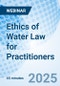 Ethics of Water Law for Practitioners - Webinar - Product Thumbnail Image