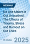 No One Makes It Out Unscathed: The Effects of Trauma, Stress and Burnout on Our Lives - Webinar - Product Thumbnail Image