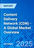Content Delivery Network (CDN) - A Global Market Overview- Product Image