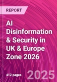 AI Disinformation & Security in UK & Europe Zone 2026- Product Image