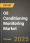 Oil Conditioning Monitoring Market Size & Share, Trends & Forecast to 2034 - Growth Drivers, Challenges & Competitive Landscape - Product Thumbnail Image