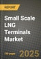 Small Scale LNG Terminals Market Size & Share, Trends & Forecast to 2034 - Growth Drivers, Challenges & Competitive Landscape - Product Thumbnail Image