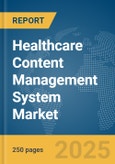 Healthcare Content Management System Market Report 2025- Product Image