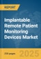 Implantable Remote Patient Monitoring Devices Market Report 2025 - Product Thumbnail Image