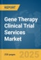 Gene Therapy Clinical Trial Services Market Report 2025 - Product Thumbnail Image