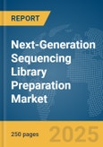 Next-Generation Sequencing Library Preparation Market Report 2025- Product Image