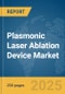 Plasmonic Laser Ablation Device Market Report 2025 - Product Thumbnail Image