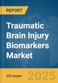 Traumatic Brain Injury Biomarkers Market Report 2025- Product Image